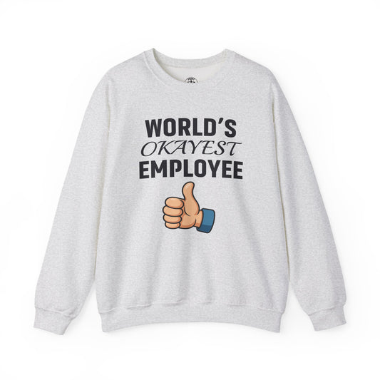World's Okayest Employee Unisex Sweatshirt | Office Apparel, Coworker Gift, Crewneck