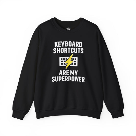 Keyboard Shortcuts Are My Superpower Sweatshirt | Unisex Crewneck for Tech Lovers, Perfect Office Gift, Funny Sweatshirt