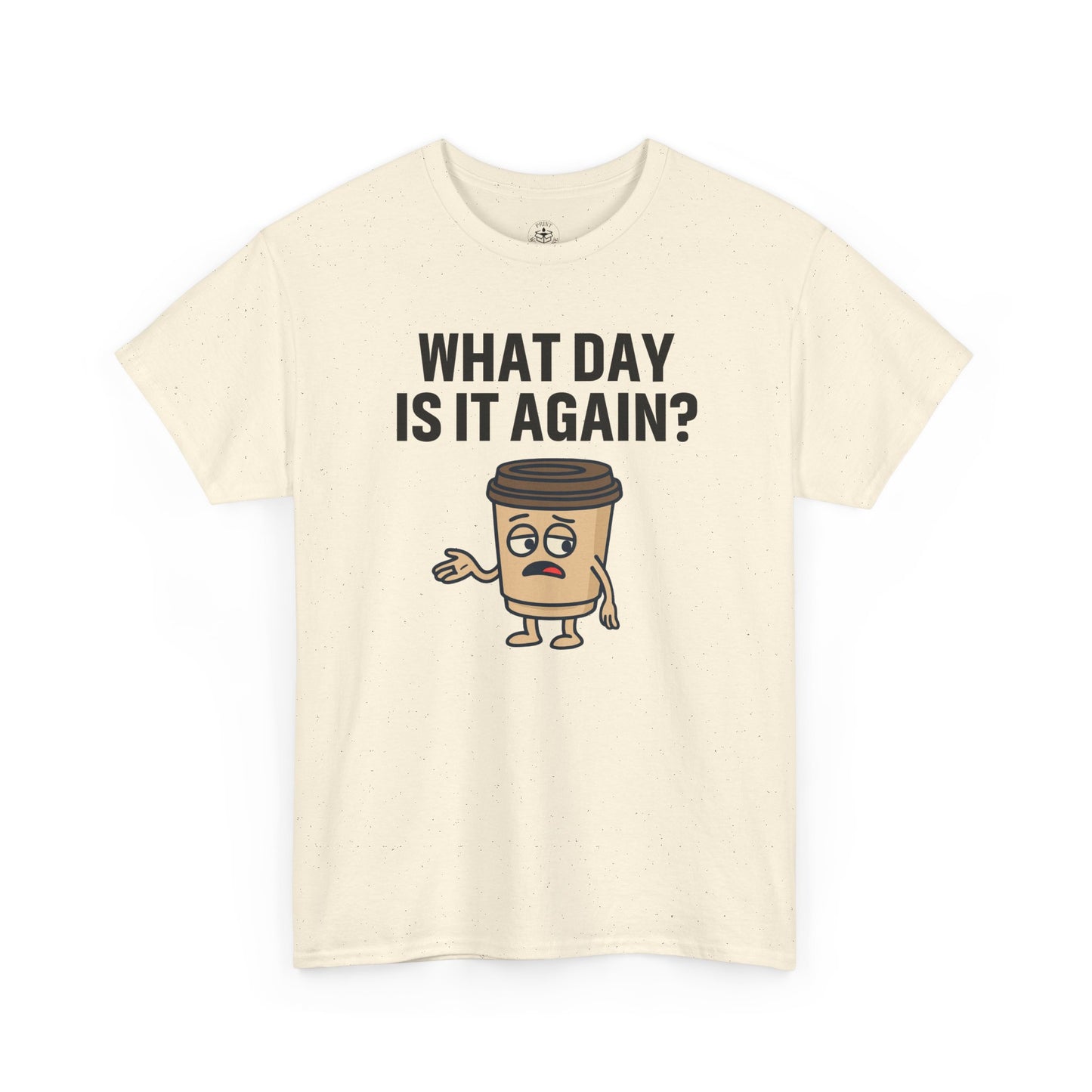 Funny Coffee T-Shirt, Unisex Heavy Cotton Tee, What Day Is It Again?, Casual Gift, Coffee Lover Apparel, Perfect for Office Attire