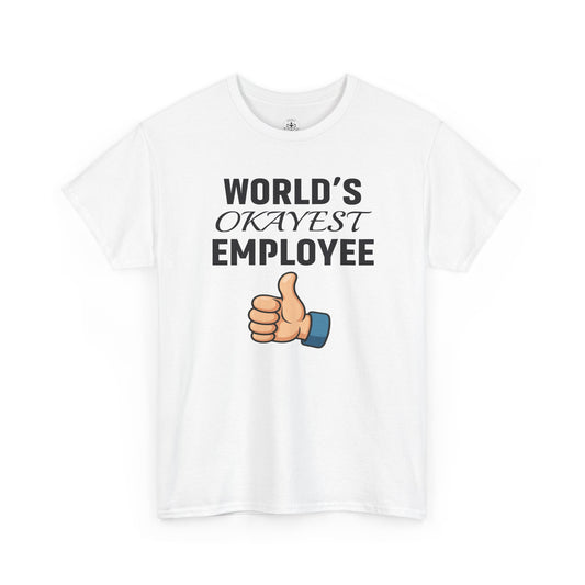 World's Okayest Employee Unisex T-Shirt | Great Gift For Coworker, Office Attire, Casual Wear