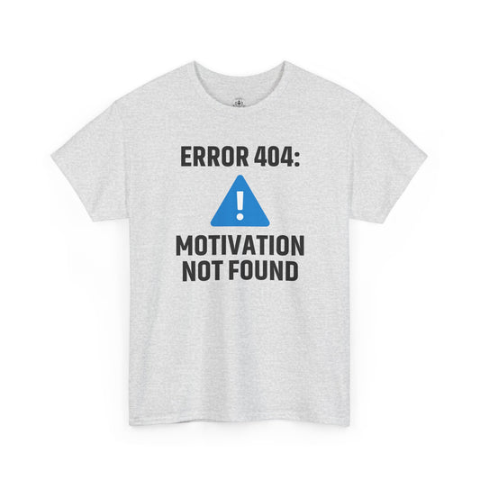 Error 404 Motivation Not Found Unisex T-Shirt | Funny Graphic Tee, Gift for Tech Lovers, Quirky Humor Outfit, Office Gift