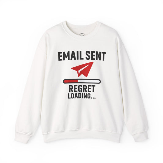 Email Sent Regret Loading Unisex Sweatshirt | Crewneck, Funny Gift for Email Lovers, Casual Style, Perfect for Office Wear or Gift