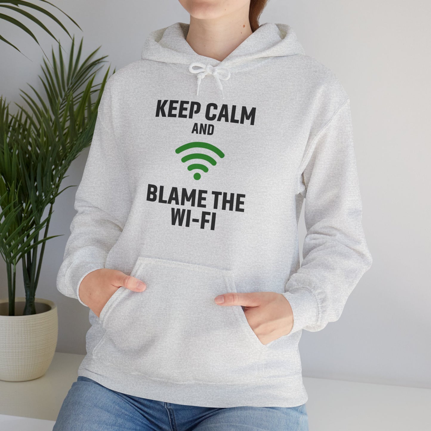 Keep Calm Blame the Wi-Fi Hoodie: | Cozy Sweatshirt, Tech Humor Apparel, Office Gift, Casual Wear