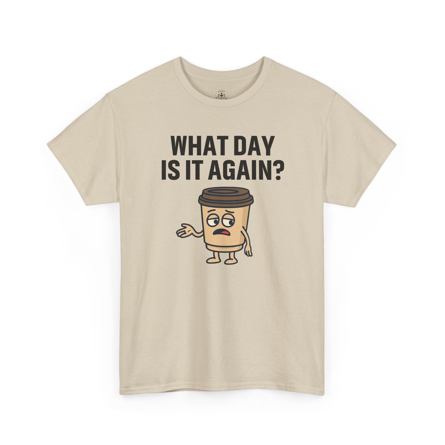 Funny Coffee T-Shirt, Unisex Heavy Cotton Tee, What Day Is It Again?, Casual Gift, Coffee Lover Apparel, Perfect for Office Attire