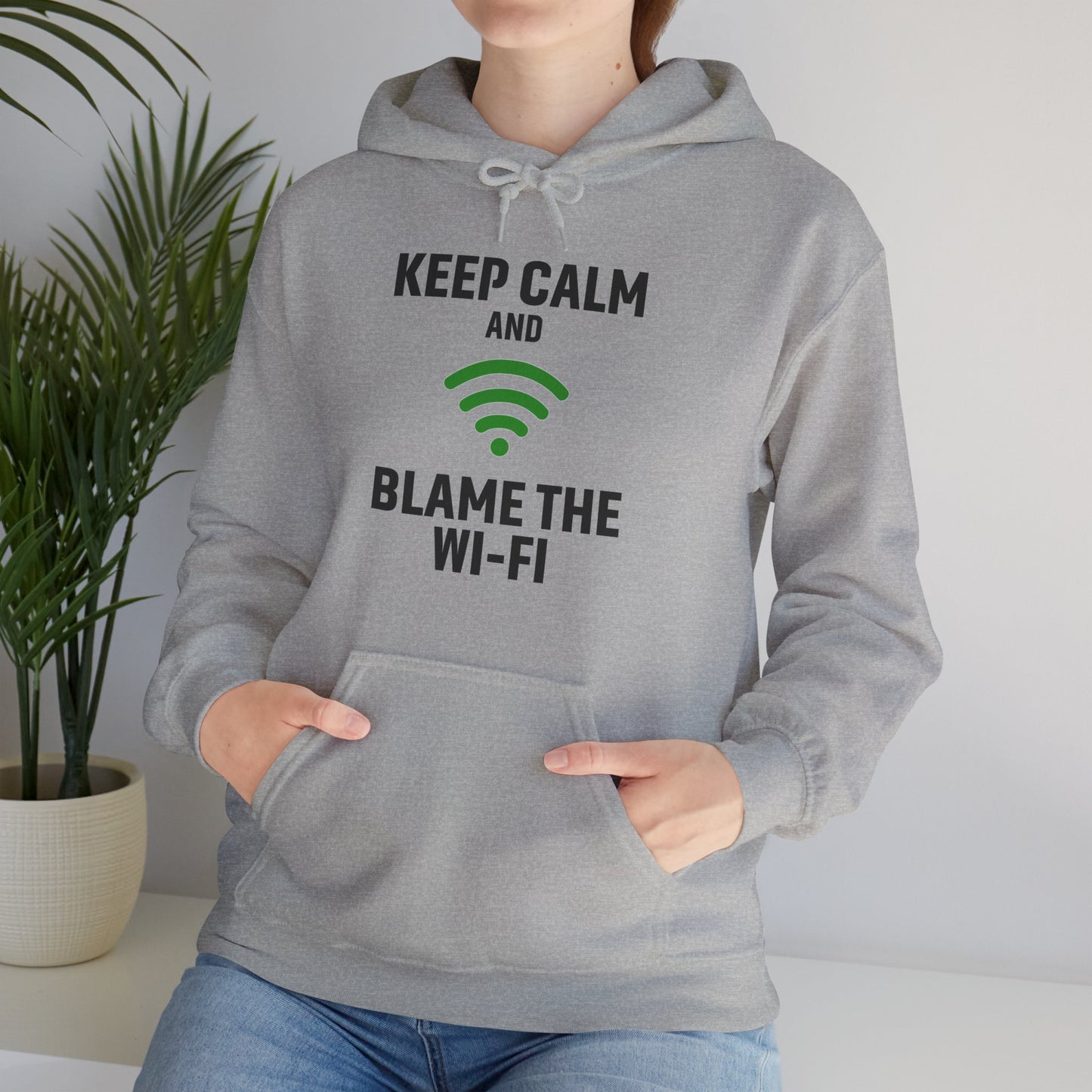 Keep Calm Blame the Wi-Fi Hoodie: | Cozy Sweatshirt, Tech Humor Apparel, Office Gift, Casual Wear