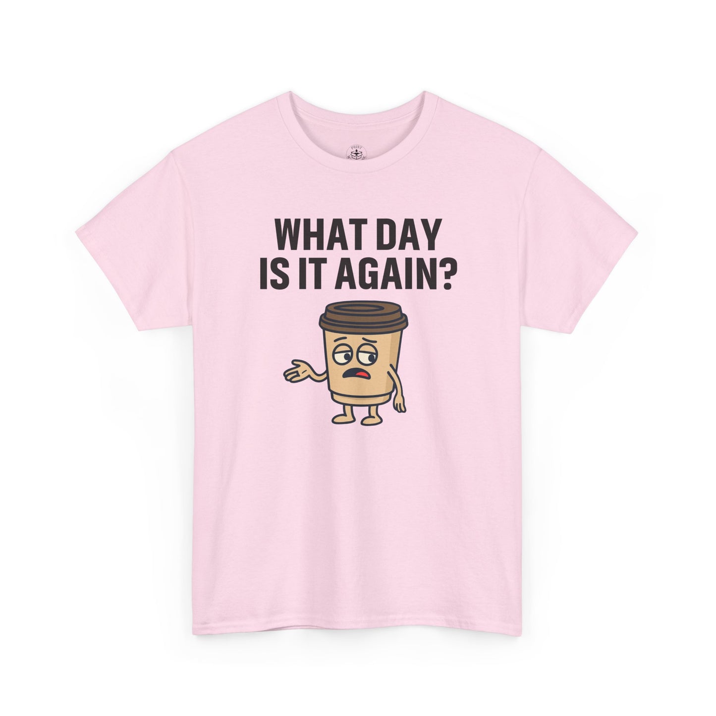 Funny Coffee T-Shirt, Unisex Heavy Cotton Tee, What Day Is It Again?, Casual Gift, Coffee Lover Apparel, Perfect for Office Attire