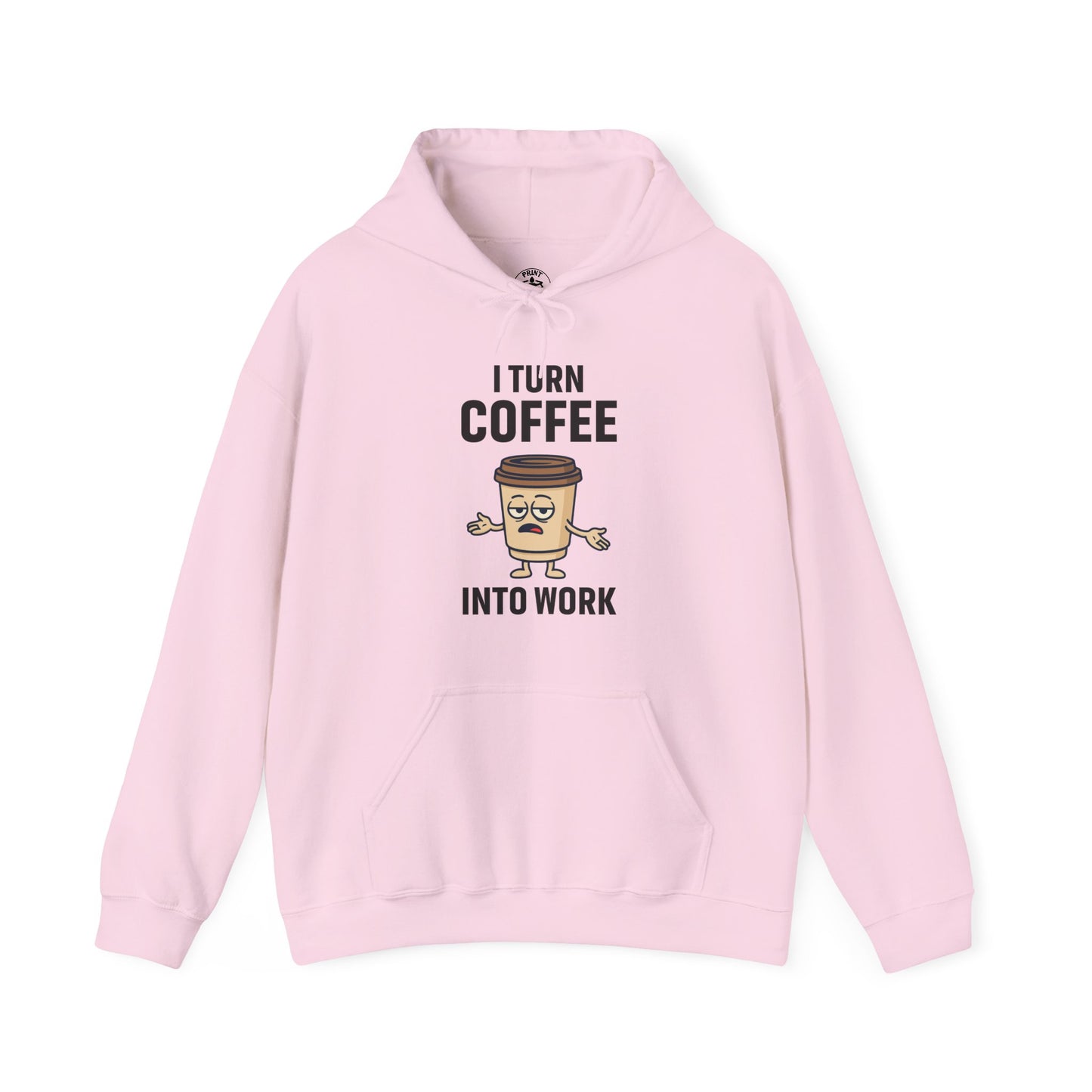 Coffee Humor Hoodie for Work, Funny Sweatshirt, Gift for Coffee Lovers, Casual Wear, Unisex Clothing