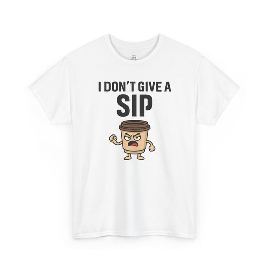 Funny Coffee Tee, I Don't Give a Sip Unisex Shirt, Gift for Coffee Lovers, Humor T-Shirt, Casual Office Wear