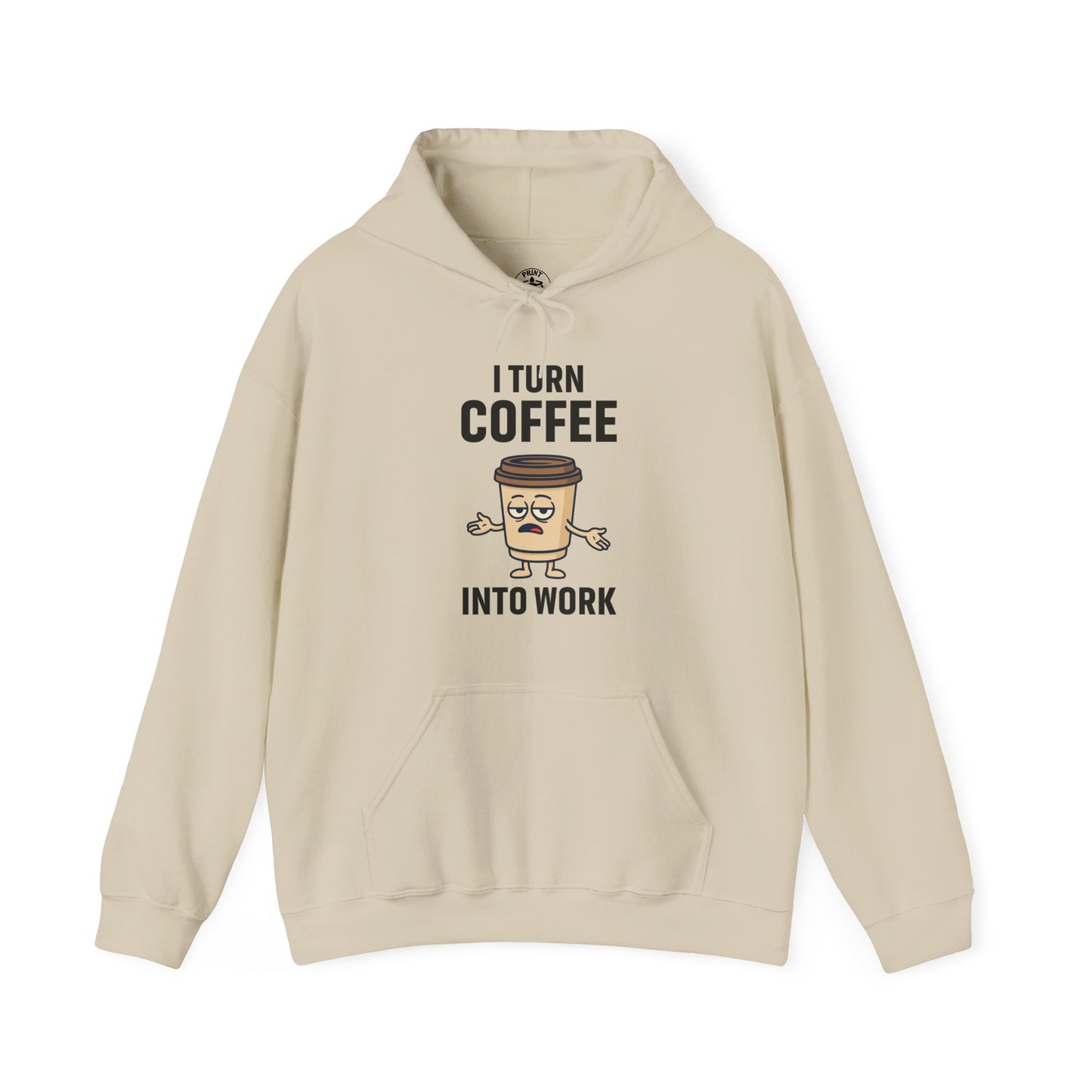 Coffee Humor Hoodie for Work, Funny Sweatshirt, Gift for Coffee Lovers, Casual Wear, Unisex Clothing