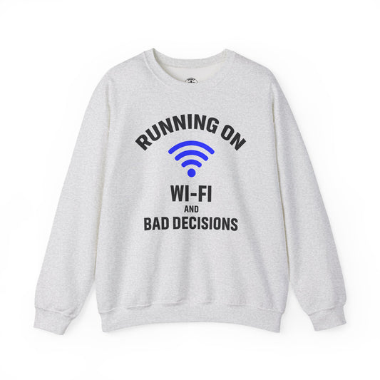 Running On Wi-Fi And Bad Decisions Unisex Sweatshirt | Funny Gift for Tech Lovers, Students, Coworker, Casual Wear