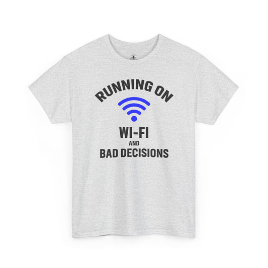 Running On Wi-Fi And Bad Decisions Unisex T-Shirt | Funny Tee for Tech Lovers, Gift for Internet Junkies, Office Gift