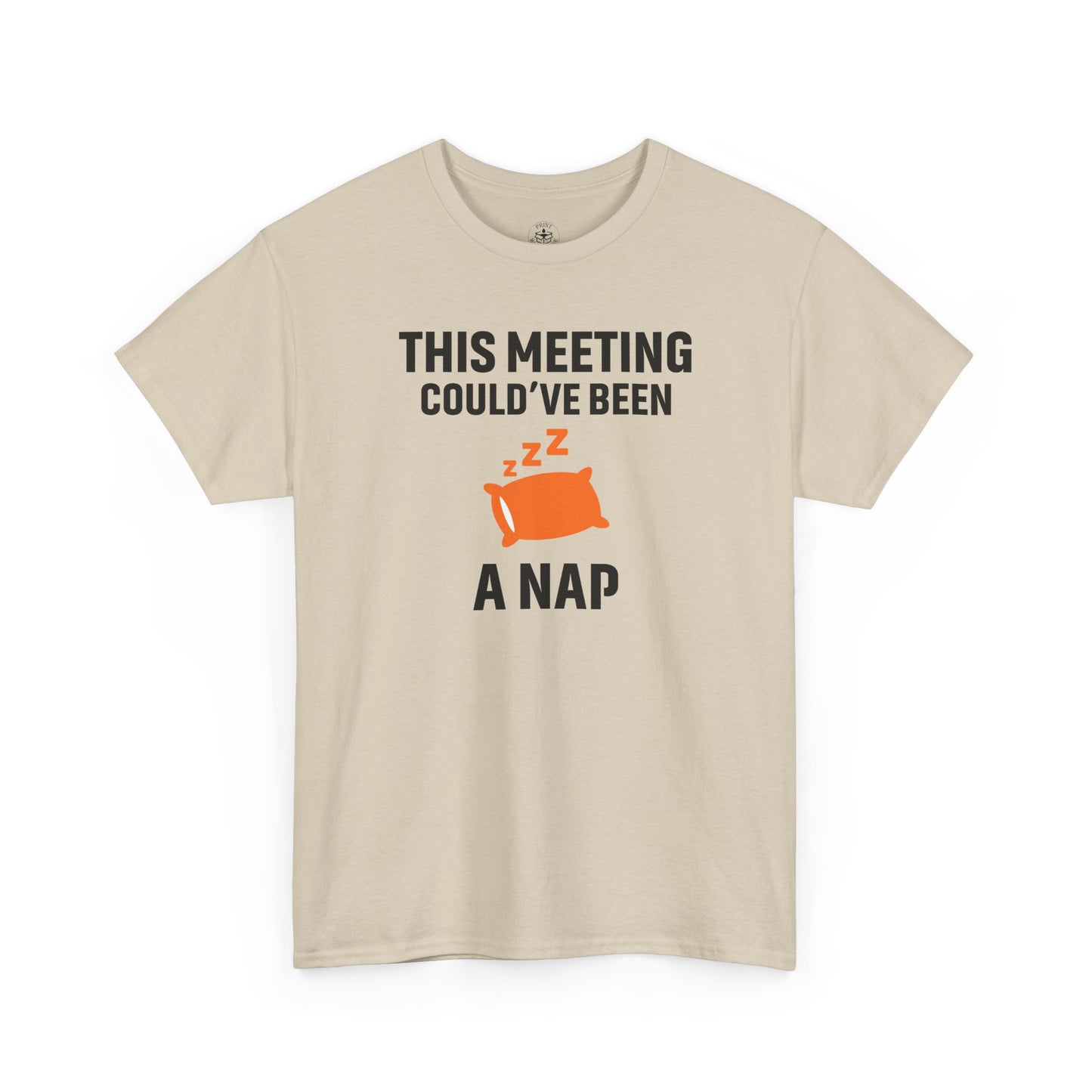 This Meeting Could've Been A Nap Unisex T-Shirt | Humorous Shirt, Gift for Coworkers, Casual Outfit, Office Humor Apparel