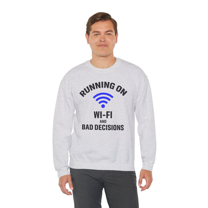 Running On Wi-Fi And Bad Decisions Unisex Sweatshirt | Funny Gift for Tech Lovers, Students, Coworker, Casual Wear