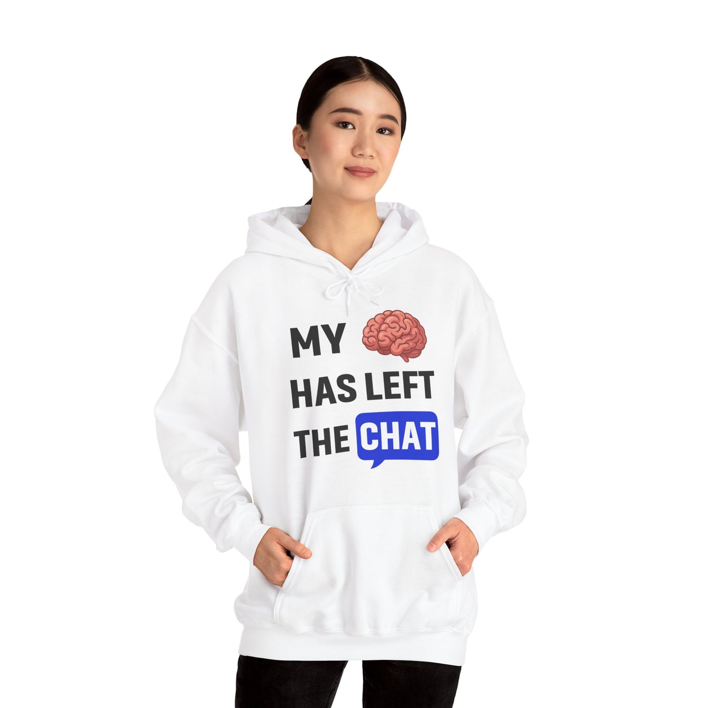 My Brain Has Left The Chat Unisex Hoodie | Office Apparel, Gift for Coworker, Humorous Clothing