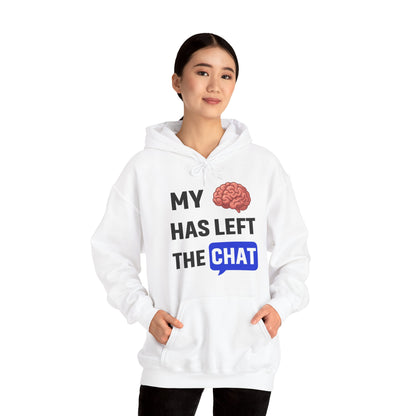 My Brain Has Left The Chat Unisex Hoodie | Office Apparel, Gift for Coworker, Humorous Clothing
