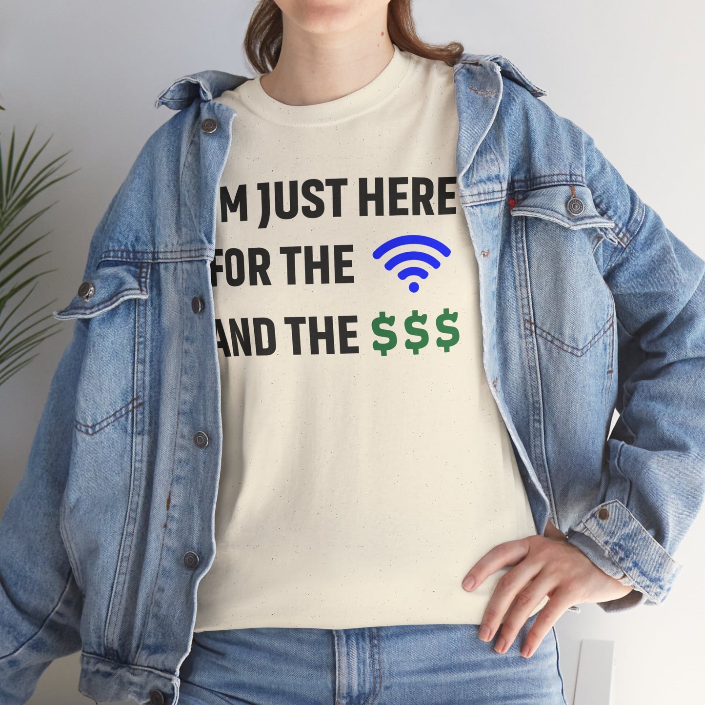 I'm Just Here For The Wi-Fi And Paycheck Unisex T-Shirt | Funny Work Wear, Office Humor