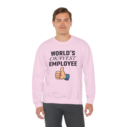 World's Okayest Employee Unisex Sweatshirt | Office Apparel, Coworker Gift, Crewneck