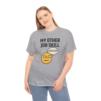 My Other Job Skill Sarcasm Unisex T-Shirt | Gift for Humor Lovers, Great For Coworkers, Funny Office Attire
