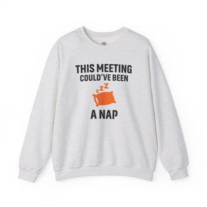 This Meeting Could've Been A Nap Unisex Sweatshirt | Crewneck, Perfect for Office Humor, Gift for Coworker, Nap Lover Apparel