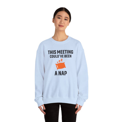 This Meeting Could've Been A Nap Unisex Sweatshirt | Crewneck, Perfect for Office Humor, Gift for Coworker, Nap Lover Apparel