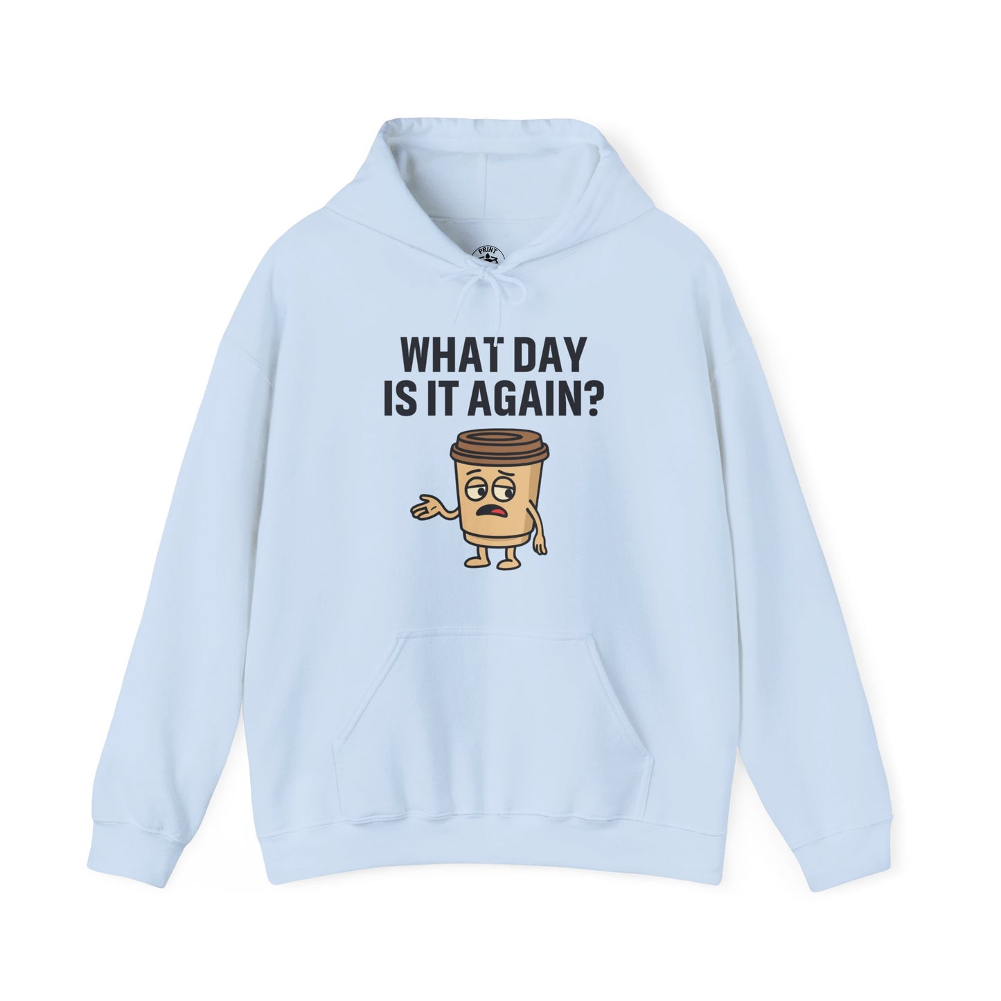 Coffee Cup Guy What Day Is It Again? Unisex Hoodie | Funny Coffee Themed Hoodie, Gift for Coffee Lovers, Comfy Lounge Wear