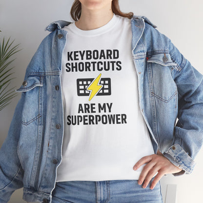 Keyboard Shortcuts Are My Superpower Tee | Gift for Tech Lovers, Cool Office Shirt, Funny Programmer or Office Gift