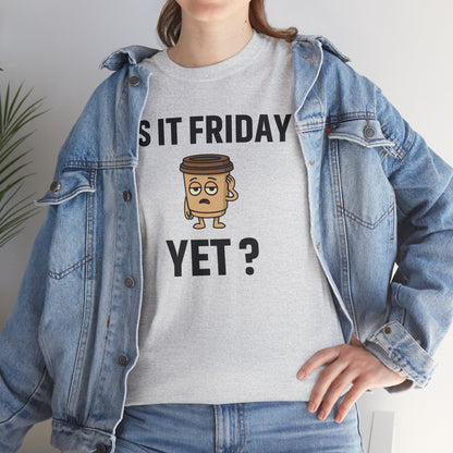 Coffee Cup Guy Is It Friday Yet? Unisex T-Shirt | Office Jokes, Humorous Work Wear, Great for Coworker Gifts