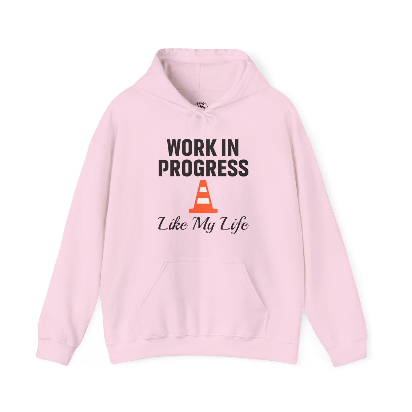 Work In Progress Like My Life Unisex Hoodie | Great for Everyday Attire, Office Gift for Coworker, Funny Saying
