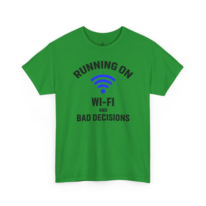 Running On Wi-Fi And Bad Decisions Unisex T-Shirt | Funny Tee for Tech Lovers, Gift for Internet Junkies, Office Gift