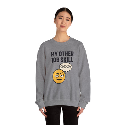 My Other Job Skill Sarcasm Unisex Sweatshirt | Meeting Attire, Coworker Gift, Humorous Office Apparel