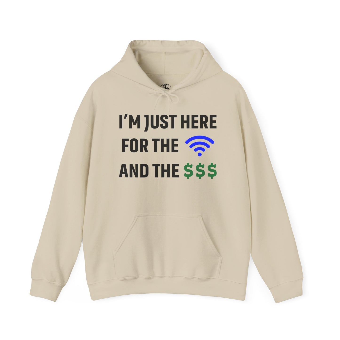 I'm Just Here For The Wi-Fi And Paycheck Unisex Hoodie | Relaxed Style Sweatshirt, Casual Wear, Gift for Coworker, Office Apparel