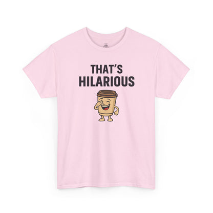 Coffee Cup Guy That's Hilarious Unisex T-Shirt | Funny Shirt, Gift for Coffee Lovers, Everyday Casual Wear, Office Humor Tee