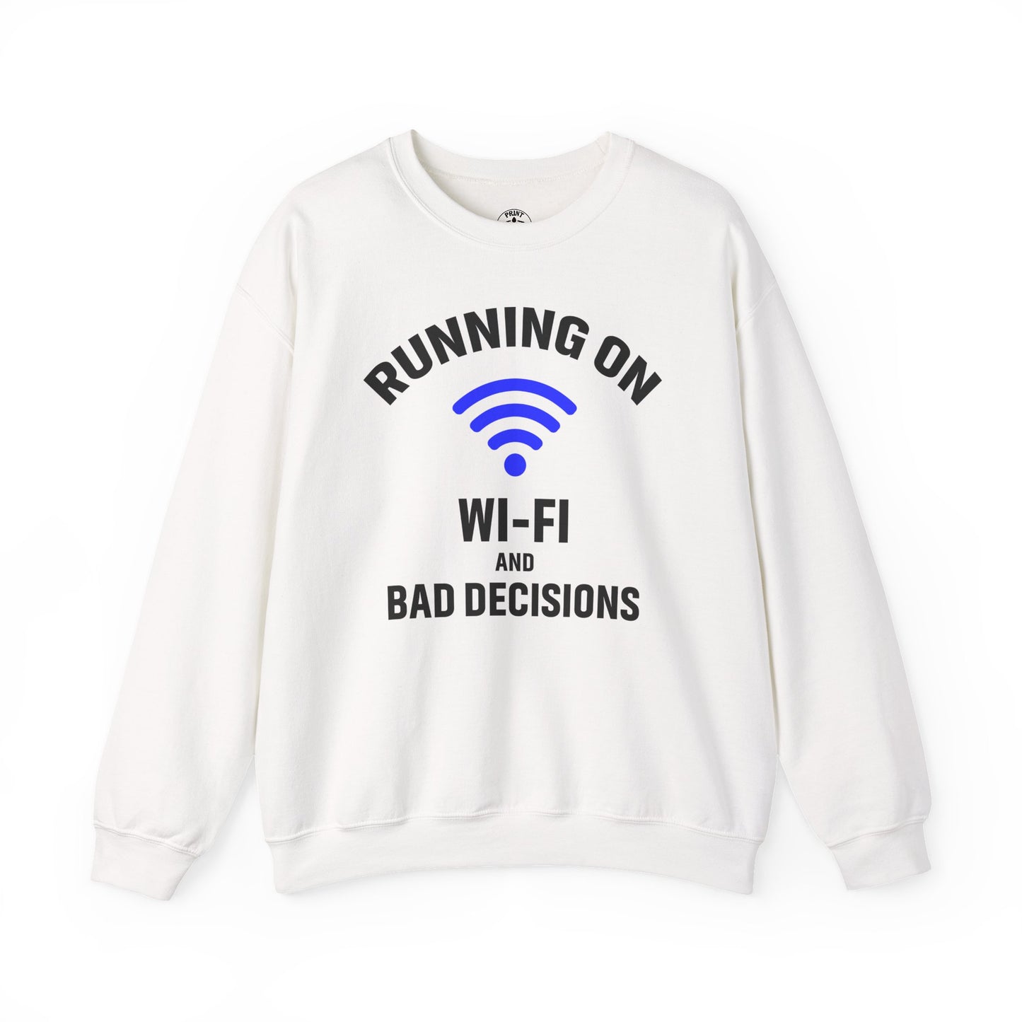 Running On Wi-Fi And Bad Decisions Unisex Sweatshirt | Funny Gift for Tech Lovers, Students, Coworker, Casual Wear