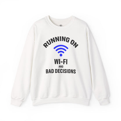 Running On Wi-Fi And Bad Decisions Unisex Sweatshirt | Funny Gift for Tech Lovers, Students, Coworker, Casual Wear