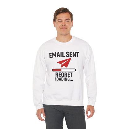 Email Sent Regret Loading Unisex Sweatshirt | Crewneck, Funny Gift for Email Lovers, Casual Style, Perfect for Office Wear or Gift