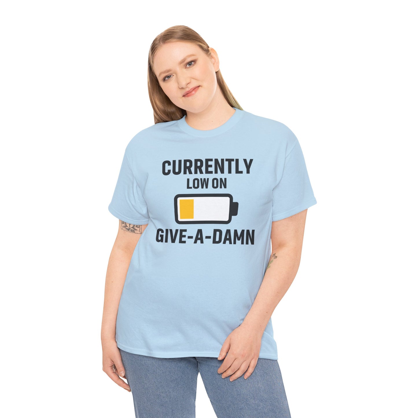 Currently Low On Give-A-Damn Unisex T-Shirt | Funny Casual Wear, Gift for Friends, Relaxed Style, Everyday Humor
