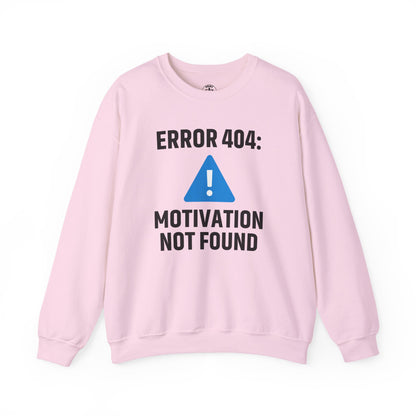 Error 404 Motivation Not Found Unisex Sweatshirt | Funny Crewneck Sweatshirt, Gift for Friends, Funny Office Attire