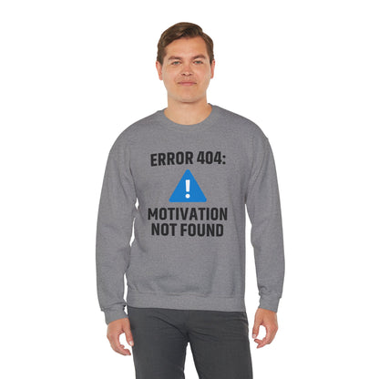 Error 404 Motivation Not Found Unisex Sweatshirt | Funny Crewneck Sweatshirt, Gift for Friends, Funny Office Attire