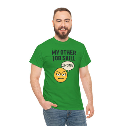 My Other Job Skill Sarcasm Unisex T-Shirt | Gift for Humor Lovers, Great For Coworkers, Funny Office Attire