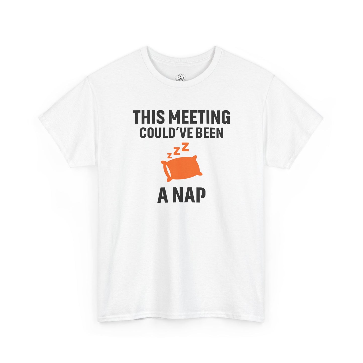 This Meeting Could've Been A Nap Unisex T-Shirt | Humorous Shirt, Gift for Coworkers, Casual Outfit, Office Humor Apparel