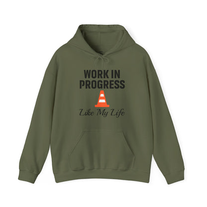 Work In Progress Like My Life Unisex Hoodie | Great for Everyday Attire, Office Gift for Coworker, Funny Saying