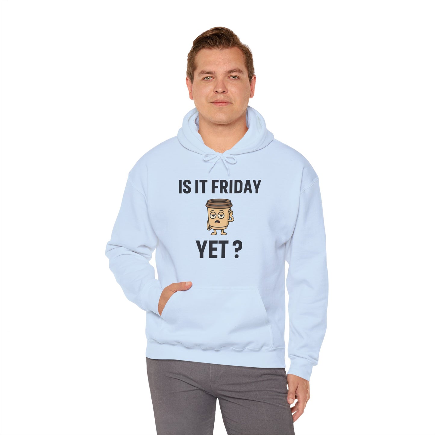 Coffee Cup Guy Is It Friday Yet? Unisex Hoodie | Be The Office Laugh, Great For Office Gift, Office Apparel