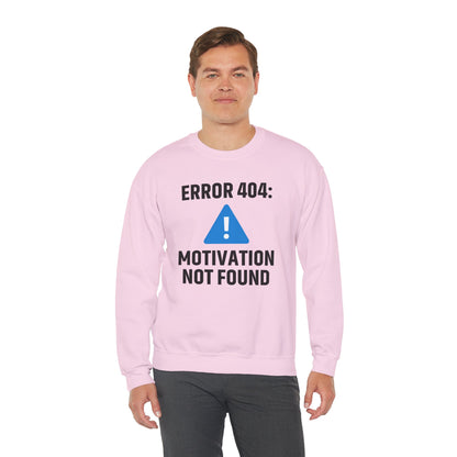 Error 404 Motivation Not Found Unisex Sweatshirt | Funny Crewneck Sweatshirt, Gift for Friends, Funny Office Attire