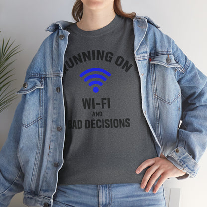 Running On Wi-Fi And Bad Decisions Unisex T-Shirt | Funny Tee for Tech Lovers, Gift for Internet Junkies, Office Gift