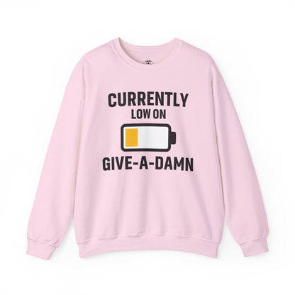 Currently Low On Give-A-Damn Unisex Sweatshirt | Funny Office Apparel, Relaxed Style, Great Gift, Casual Wear