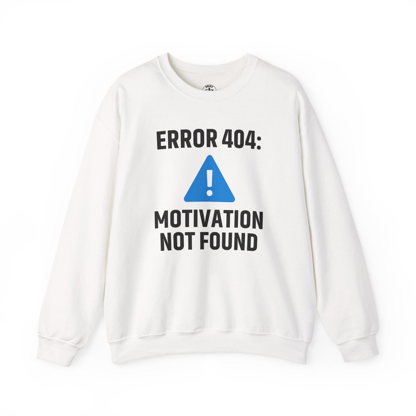 Error 404 Motivation Not Found Unisex Sweatshirt | Funny Crewneck Sweatshirt, Gift for Friends, Funny Office Attire