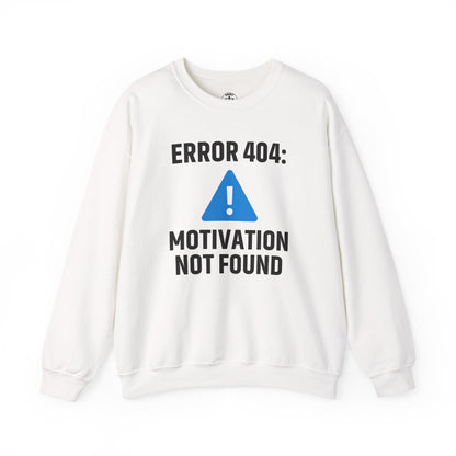 Error 404 Motivation Not Found Unisex Sweatshirt | Funny Crewneck Sweatshirt, Gift for Friends, Funny Office Attire
