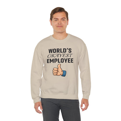World's Okayest Employee Unisex Sweatshirt | Office Apparel, Coworker Gift, Crewneck
