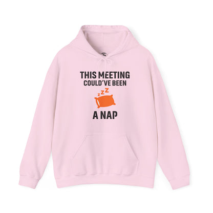 This Meeting Could've Been A Nap Unisex Hoodie | Funny Nap Hoodie, Perfect for Meetings, Gift for Nappers, Cozy Casual Wear
