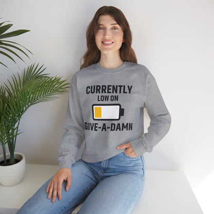 Currently Low On Give-A-Damn Unisex Sweatshirt | Funny Office Apparel, Relaxed Style, Great Gift, Casual Wear